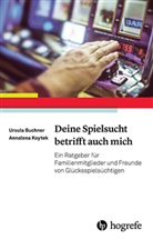 Ursula Buchner, Ursula G Buchner, Ursula G. Buchner, Annalena Koytek - Deine Spielsucht betrifft auch mich