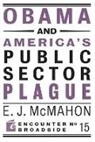Edmund J McMahon, Edmund J. McMahon - Obama and America's Public Sector Plague