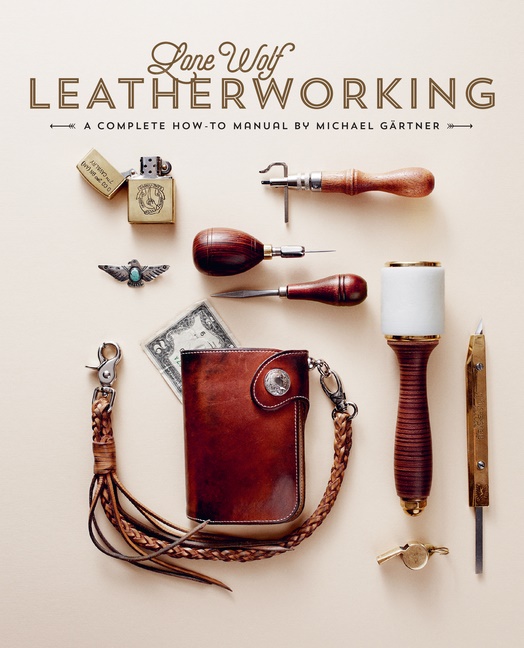 Michael Gartner, Michael Gärtner - Lone Wolf Leatherworking A Complete How-to Manual