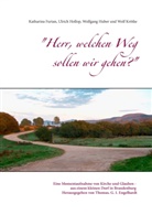 Katharina Furian, Katharina u a Furian, Ulrich Hollop, Wolfgan Huber, Wolfgang Huber, Wol Krötke... - "Herr, welchen Weg sollen wir gehen?"