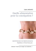Cedric Menard, Cédric Menard - Quelle alimentation pour la constipation ?