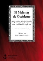 Luis Sáez Rueda - El Malestar de Occidente. Perspectivas filosóficas sobre una civilización enferma