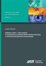 Janko Petereit - Adaptive State × Time Lattices: A Contribution to Mobile Robot Motion Planning in Unstructured Dynamic Environments