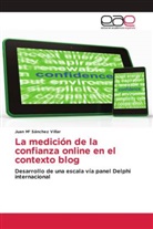 Juan M Sánchez Villar, Juan Mª Sánchez Villar - La medición de la confianza online en el contexto blog