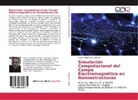 Yohan J Rodríguez Viveros, Yohan J. Rodríguez Viveros - Simulación Computacional del Campo Electromagnético en Nanoestructuras