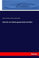 Heinrich vo Kleist, Heinrich von Kleist, Julian Schmidt, Ludwi Tieck, Ludwig Tieck - Heinrich von Kleists gesammelte Schriften