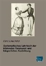 Franz Anton Roller - Systematisches Lehrbuch der bildenden Tanzkunst und körperlichen Ausbildung