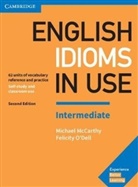 Felicity Dell, Michael McCarthy, McCarthy Michael, O&amp;apos, Felicity O'Dell, O'Dell Felicity - English Idioms in Use Intermediate with Answers