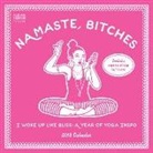 Workman Publishing - Namaste, Bitches 2018