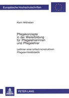 Karin Wittneben - Pflegekonzepte in der Weiterbildung für Pflegelehrerinnen und Pflegelehrer