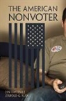 Lyn Ragsdale, Lyn (Dean of the Social Sciences and Rad Ragsdale, Lyn (Dean of the Social Sciences and Radoslav A. Tsanoff Professor of Public Affairs and Professor of Political Science Ragsdale, Lyn Rusk Ragsdale, Lyn/ Rusk Ragsdale, Ragsdale Lyn... - American Nonvoter
