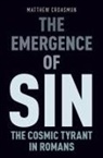 Matthew Croasmun, Matthew (Associate Research Scholar and Croasmun, Matthew (Associate Research Scholar and Director of the Life Worth Living Program at the Yale Center for Faith and Culture Croasmun - Emergence of Sin