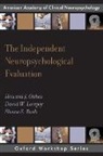 Shane S Bush, Shane S. Bush, David W Lovejoy, David W. Lovejoy, David W. (Director of Division of Behavioral Health Lovejoy, Howard J Oakes... - Independent Neuropsychological Evaluation
