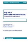 Volke Boehme-Nessler, Volker Boehme-Neßler, Thomas Hoeren, R Jakob, Raimund Jakob, Manfre Rehbinder... - Big Data: Ende des Datenschutzes?