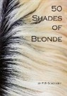 Peter Sowerby - 50 SHADES OF BLONDE