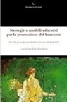 Sergio Ardis, Chiara Bicchi - Strategie e modelli educativi per la promozione del benessere. Atti della prima giornata di studio, Fisciano, 22 Aprile 2016