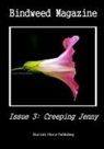 Heavenly Flower Publishing - Authors, Heavenly Flower Publishing -. Authors - Bindweed Magazine Issue 3 - Creeping Jenny