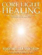 Barbara Brennan, Barbara Ann Brennan - Core Light Healing