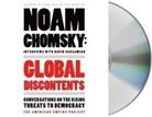 David Barsamian, Noam Chomsky, Noam Chomsky - Global Discontents: Conversations on the Rising Threats to Democracy (Audiolibro)