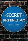 Tony A J Hewitt, Tony A. J. Hewitt - Secret Birmingham