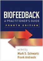 Frank Andrasik, Frank (University of Memphis Andrasik, John G. Arena, Gerard A. Banez, Anat Barnea, Mark S. Schwartz... - Biofeedback, Fourth Edition