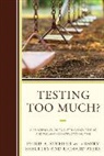 Richard Ayers, Sheckley, Barry Sheckley, Philip A. Streifer, Philip A. Sheckley Streifer, Philip A./ Sheckley Streifer... - Testing Too Much?