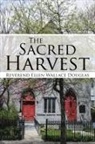 Reverend Ellen Wallace Douglas - The Sacred Harvest