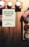 Adam W. Tyma, Adam W Tyma, Adam W. Tyma - Beer Culture in Theory and Practice