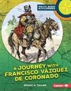 Stuart Kallen, Stuart A Kallen, Stuart A. Kallen - A Journey with Francisco Vázquez de Coronado