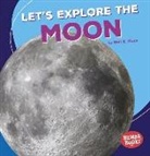 K Moon, Walt Moon, Walt K Moon, Walt K. Moon - Let''s Explore the Moon