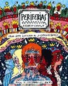 Ricardo García Miguel Casado - Periferias : gran libro ilustrado de lo extraordinario