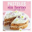 Joanna Farrow - Pasteles sin horno : 30 propuestas veganas, sin azúcar y sin gluten
