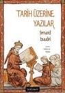Fernand Braudel - Tarih Üzerine Yazilar