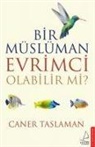Caner Taslaman - Bir Müslüman Evrimci Olabilir mi