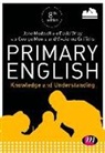 Vivienne Griffiths, Jane A Medwell, Jane a Wray Medwell, Jane A. Medwell, Jane A. Griffiths Medwell, George E Moore... - Primary English: Knowledge and Understanding
