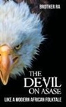 Brother Ra, Brother R. A. - The Devil on Asase
