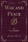 Leo Tolstoy - War and Peace, Vol. 1 (Classic Reprint)