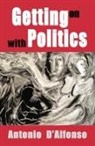 Antonio D'Alfonso - Getting on with Politics