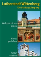 Heidrun Rößing - Lutherstadt Wittenberg - Ein Stadtspaziergang