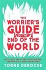 Torre DeRoche - The Worrier's Guide to the End of the World