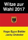 Hugo Ego Balder, Hugo Egon Balder, Jacky Dreksler - Witze zur Wahl 2017