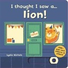 Lydia Nichols, Ruth Symons, Symons Ruth, Lydia Nichols, Nichols Lydia - I Thought I Saw A... Lion!