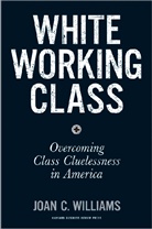 Harvard Business Review, Joan C Williams, Joan C. Williams, Williams Joan C. - White Working Class