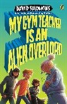 David Solomons - My Gym Teacher Is an Alien Overlord