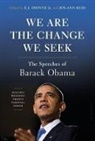 E J Dionne Jr, E. J. Dionne Jr, Barack Obama, Joy Ann Reid, Joy-Ann Reid - We Are the Change We Seek : The Speeches of Barack Obama