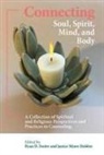 Ryan D. Foster, Janice Miner Holden - Connecting Soul, Spirit, Mind, and Body: A Collection of Spiritual and Religious Perspectives and Practices in Counseling