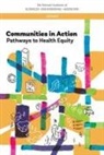Board On Population Health And Public He, Board on Population Health and Public Health Practice, Committee on Community-Based Solutions to Promote Health Equity in the United States, Health And Medicine Division, National Academies Of Sciences Engineeri, National Academies of Sciences Engineering and Medicine... - Communities in Action