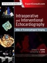 Catherine M Otto, Catherine M. Otto, Catherine M. (Editor-in-Chief Otto, Catherine M. (J. Ward Kennedy-Hamilton Endowed Chair in Cardiology Otto, Otto Catherine M., Donald Oxorn... - Intraoperative and Interventional Echocardiography