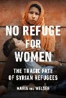 Maria von Welser, Maria von Welser - NO REFUGE FOR WOMEN