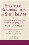 S J Badakhchani, S. J. Badakhchani, Christian Jambet, S J Badakhchani, S. J. Badakhchani - Spiritual Resurrection in Shi'i Islam